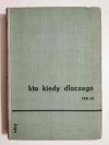 KTO KIEDY DLACZEGO TOM III - red. Barbara Czyżewska 1960