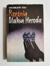 RZEŹNIA MAKSA HERODA - Bolesław Fac 1981