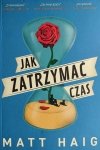 JAK ZATRZYMAĆ CZAS - Matt Haig