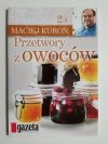MACIEJ KUROŃ 2/4 PRZETWORY Z OWOCÓW 2008