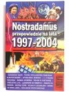 NOSTRADAMUS PRZEPOWIEDNIE NA LATA 1997-2004 