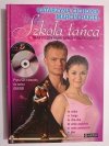 SZKOŁA TAŃCA. PRAKTYCZNY KURS TAŃCA TOWARZYSKIEGO Cichopek, Hakiel 2006