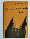 TAJEMNICA EMMANUELA DZISIAJ - Jacek Salij OP 1989