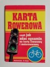 KARTA ROWEROWA CZYLI JAK ZDAĆ EGZAMIN NA KARTĘ ROWEROWĄ I MOTOROWEROWĄ 1993