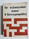 NIE WYKORZYSTANE SZANSE II RZECZYPOSPOLITEJ 1978