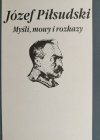 MYŚLI, MOWY I ROZKAZY - Józef Piłsudski