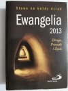 EWANGELIA 2013 DROGA, PRAWDA I ŻYCIE - ks. Maciej Warowny 