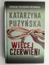 WIĘCEJ CZERWIENI. CZĘŚĆ 1 - Katarzyna Puzyńska