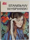 ABC. STANISŁAW WYSPIAŃSKI - Stanisław Stopczyk 1984