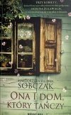 ONA I DOM, KTÓRY TAŃCZY - Małgorzata Oliwia Sobczak