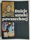 DZIEJE SZTUKI POWSZECHNEJ - red. Bożena Kowalska 1986