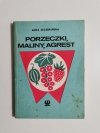 PORZECZKI, MALINY, AGREST - Anna Szczepańska 