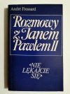 ROZMOWY Z JANEM PAWŁEM II NIE LĘKAJCIE SIĘ - Andre Frossard 