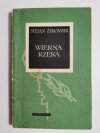 WIERNA RZEKA - Stefan Żeromski 1962