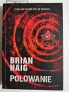 POLOWANIE - Brian Haig 