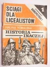 ŚCIĄGI DLA LICEALISTÓW. HISTORIA INACZEJ CZĘŚĆ 1 