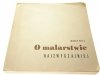 O MALARSTWIE NAJZWYCZAJNIEJ - Ignacy Witz 1968