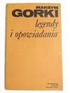 LEGENDY I OPOWIADANIA - Maksym Gorki 1974