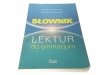 SŁOWNIK LEKTUR DO GIMNAZJUM - M. Chrzanowski 2003