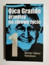 OJCA GRANDE PRZEPISY NA ZDROWE ŻYCIE 1 - Marzena i Tadeusz Woźniakowie 