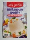 LUBIĘ GOTOWAĆ NR 3/2005 WIELKANOCNE SPECJAŁY 