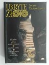 UKRYTE ZŁOTO - Janusz Piekałkiewicz