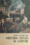 HISTORIA SZTUKI W ZARYSIE  - Karol Estreicher