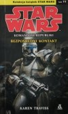 STAR WARS. KOMANDOSI REPUBLIKI. BEZPOŚREDNI KONTAKT - Karen Traviss