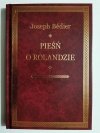 PIEŚŃ O ROLANDZIE - Joseph Bedier 
