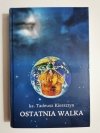 OSTATNIA WALKA - Ks. Tadeusz Kiersztyn 2006