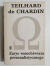 ZARYS WSZECHŚWIATA PERSONALISTYCZNEGO - Pierre Teilhard 1985