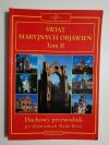 ŚWIAT MARYJNYCH OBJAWIEŃ TOM II DUCHOWY PRZEWODNIK 