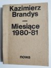 MIESIĄCE 1980-81 - Kazimierz Brandys 1987