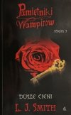 PAMIĘTNIKI WAMPIRÓW. DUSZE CIENI KSIĘGA 3 - L. J. Smith