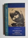 PSYCHOLOGIA POMAGA WYCHOWANIU - Lidia Wołoszynowa 