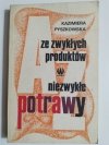 ZE ZWYKŁYCH PRODUKTÓW NIEZWYKŁE POTRAWY - Kazimiera Pyszkowska 1979