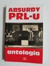 ABSURDY PRL-U. ANTOLOGIA - Marcin Rychlewski 2006