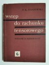WSTĘP DO RACHUNKU TENSOROWEGO - P. K. Kraszewski 1964