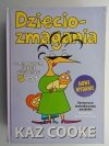 DZIECIOZMAGANIA Z MALUCHEM PRZEZ PIERWSZE 5 LAT - Kaz Cooke