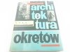 ARCHITEKTURA OKRĘTÓW - Witold J. Urbanowicz 1965