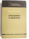 AZTEKOWIE Z MEKSYKU - George C. Vaillant 1965