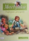 MARTYNKA. NAJLEPSZE PRZYGODY - Gilbert Delahaye