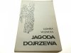 JAGODA DOJRZEWA - Ludwika Woźnicka 1980