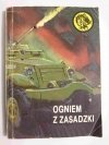 ŻÓŁTY TYGRYS: OGNIEM Z ZASADZKI - Eugeniusz Walczuk 1988