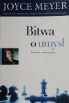 BITWA O UMYSŁ. JAK ODNOSIĆ W NIEJ ZWYCIĘSTWA - Joyce Meyer