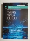 KOSMETYKA PIELĘGNACYJNA I UPIĘKSZAJĄCA. TWARZ SZYJA DEKOLT A.61 PODRĘCZNIK Barbara Drygas i inni 