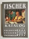 FISCHER KATALOG POLSKICH ZNAKÓW POCZTOWYCH 2009 TOM I 