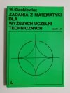 ZADANIA Z MATEMATYKI DLA WYŻSZYCH UCZELNI TECHNICZNYCH CZĘŚĆ I.A 1998