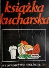 KSIĄŻKA KUCHARSKA - Jadwiga Łukasiak