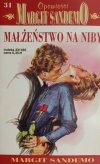 OPOWIEŚCI MARGIT SANDEMO 31. MAŁŻEŃSTWO NA NIBY - Margit Sandemo